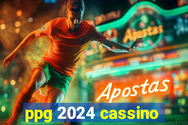 ppg 2024 cassino